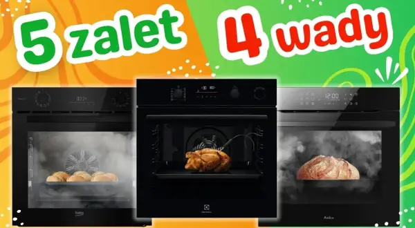 Piekarnik Amica czy Electrolux - który model naprawdę warto wybrać?
