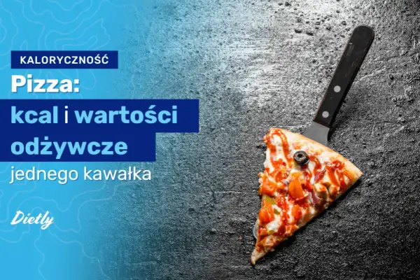 Ile kalorii ma jeden kawałek pizzy? Zaskakujące różnice w kaloriach